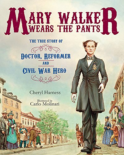 Beispielbild fr Mary Walker Wears the Pants: The True Story of the Doctor, Reformer, and Civil War Hero zum Verkauf von SecondSale