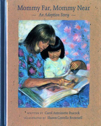 Mommy Far, Mommy Near: An Adoption Story (9780807552346) by Peacock, Carol Antoinette