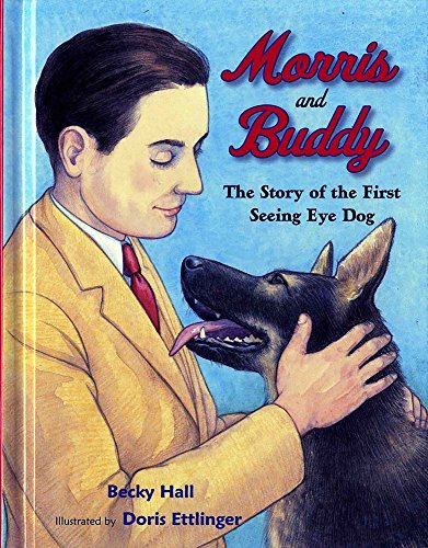 Stock image for Morris and Buddy : The Story of the First Seeing Eye Dog for sale by Better World Books