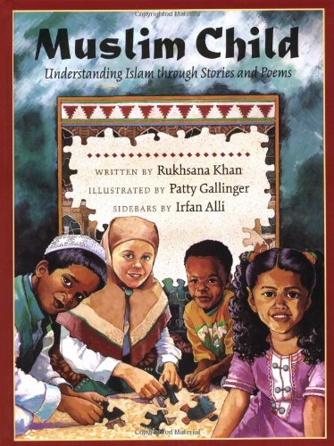 Stock image for Muslim Child : Understanding Islam Through Stories and Poems for sale by Better World Books