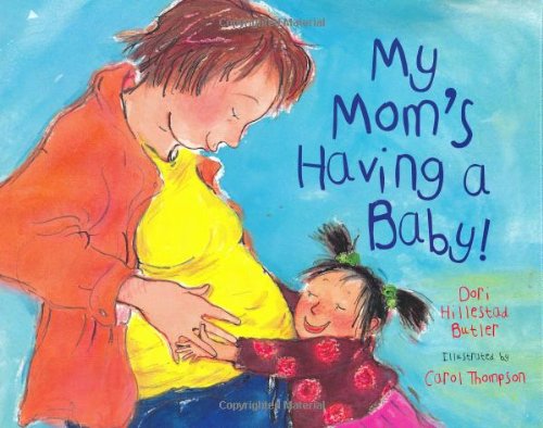 Beispielbild fr My Mom's Having a Baby!: A Kid's Month-by-Month Guide to Pregnancy zum Verkauf von Books of the Smoky Mountains