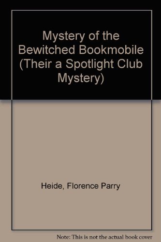 Stock image for Mystery of the Bewitched Bookmobile (Their a Spotlight Club Mystery) for sale by -OnTimeBooks-