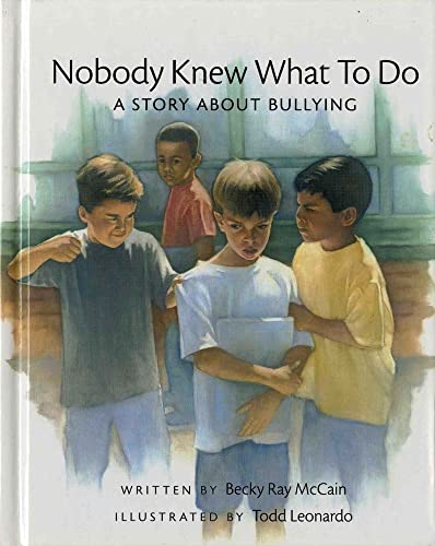 9780807557112: Nobody Knew What to Do: A Story about Bullying