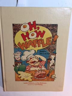 Oh, How Waffle!: Riddles You Can Eat (9780807559079) by Mathews, Judith; Robinson, Fay