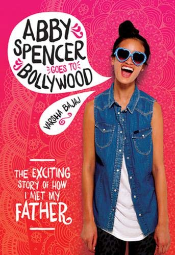 Imagen de archivo de Abby Spencer Goes to Bollywood a la venta por ThriftBooks-Atlanta