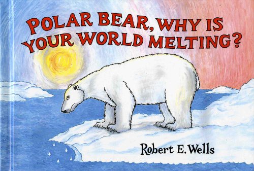 Imagen de archivo de Polar Bear, Why Is Your World Melting? (Wells of Knowledge Science Series) a la venta por More Than Words