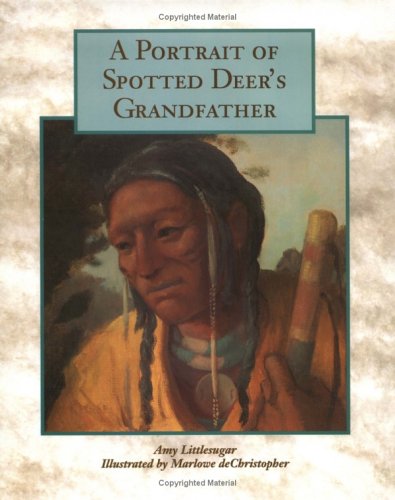 Beispielbild fr A Portrait of Spotted Deer's Grandfather zum Verkauf von Better World Books