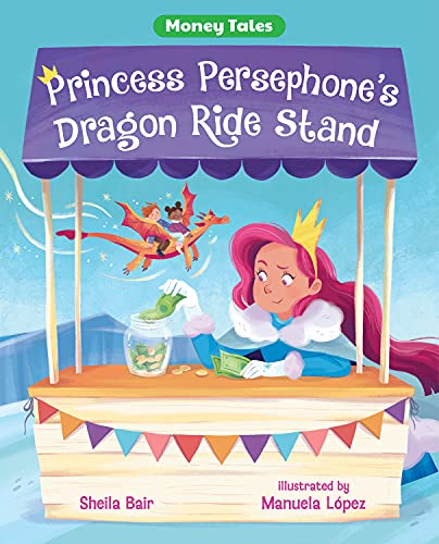Stock image for Princess Persephone's Dragon Ride Stand (Money Tales) for sale by HPB Inc.