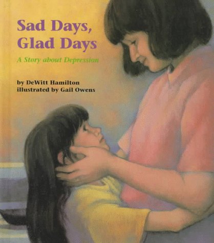 Imagen de archivo de Sad Days, Glad Days: A Story About Depression a la venta por SecondSale