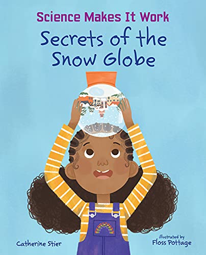 Stock image for Secrets of the Snow Globe (Science Makes It Work) for sale by -OnTimeBooks-