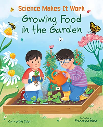 9780807572719: Growing Food in the Garden (Science Makes It Work)