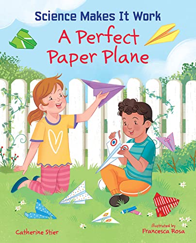 Stock image for A Perfect Paper Plane (Science Makes It Work) for sale by HPB Inc.