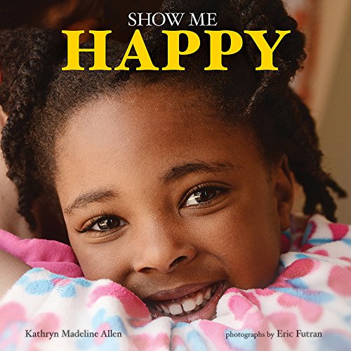 Imagen de archivo de Show Me Happy a la venta por Better World Books