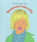 Stock image for Sometimes I Like to Cry for sale by Once Upon A Time Books