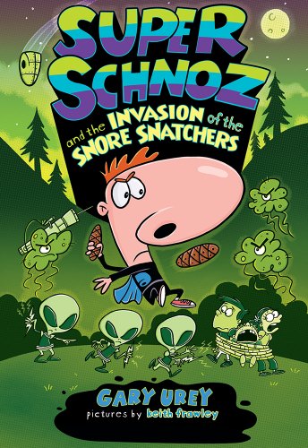 Stock image for Super Schnoz and the Invasion of the Snore Snatchers for sale by Better World Books