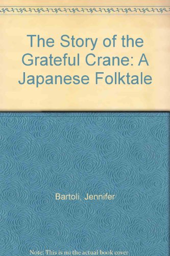 Stock image for The Story of the Grateful Crane for sale by Better World Books