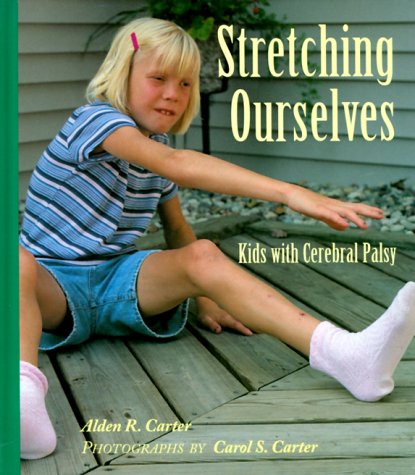 Beispielbild fr Stretching Ourselves : Kids with Cerebral Palsy zum Verkauf von Better World Books: West