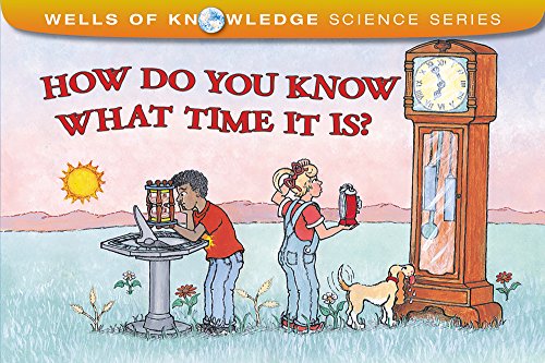 Imagen de archivo de How Do You Know What Time It Is? (Wells of Knowledge Science Series) a la venta por Off The Shelf