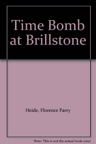 Time Bomb at Brillstone (9780807579428) by Heide, Florence Parry; Heide, Roxanne; Pierce, Roxanne Heide