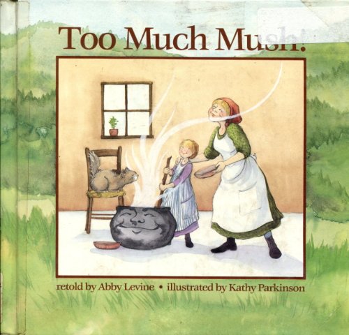 Beispielbild fr Too Much Mush! zum Verkauf von ThriftBooks-Atlanta