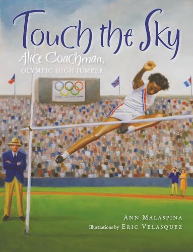 Stock image for Touch the Sky: Alice Coachman, Olympic High Jumper for sale by SecondSale