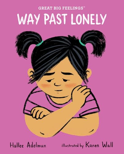 Stock image for Way Past Lonely (GREAT BIG FEELINGS) for sale by GoodwillNI