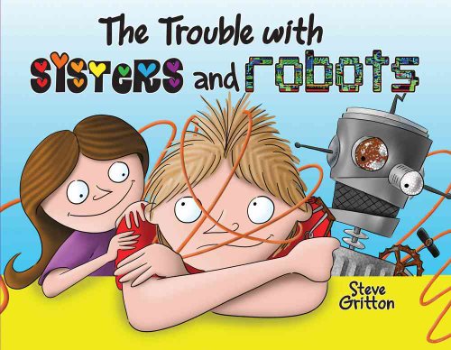 Imagen de archivo de The Trouble with Sisters and Robots a la venta por ThriftBooks-Atlanta