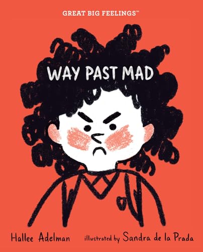 Imagen de archivo de Way Past Mad (GREAT BIG FEELINGS) a la venta por GF Books, Inc.