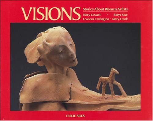 Stock image for Visions: Stories About Women Artists for sale by Sheafe Street Books