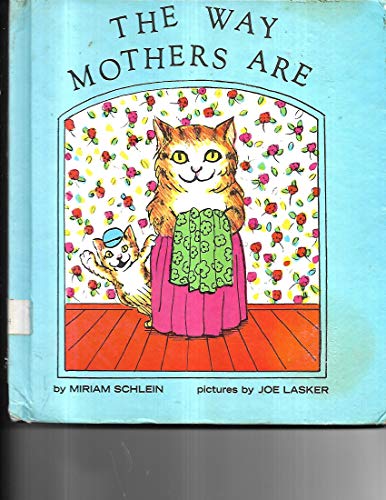 The Way Mothers Are (9780807586914) by Schlein, Miriam