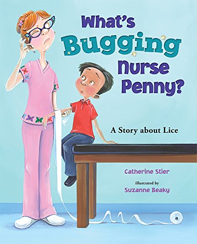 Imagen de archivo de What's Bugging Nurse Penny?: A Story about Lice a la venta por More Than Words