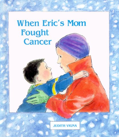 Imagen de archivo de When Eric's Mom Fought Cancer a la venta por Better World Books