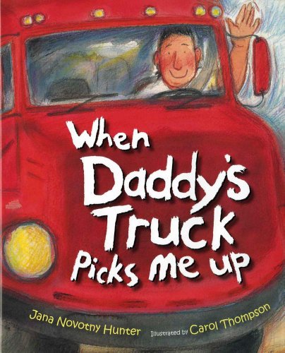 Beispielbild fr When Daddy's Truck Picks Me Up zum Verkauf von SecondSale