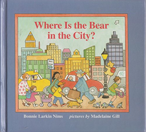 Where Is the Bear in the City? (9780807589373) by Nims, Bonnie Larkin