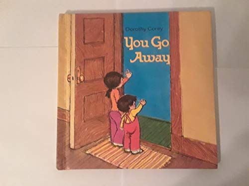 Stock image for You Go Away (Self-Starter Books) for sale by Hawking Books