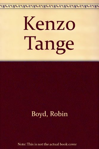 Kenzo Tange (Makers of Contemporary Architecture Ser) - Boyd, Robin