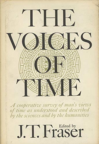 9780807603185: The Voices of Time - A Cooperative Survey of Man's Views of Time as Expressed by the Sciences and by the Humanities. Allen Lane The Penguin Press. 1966.