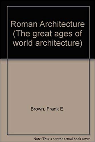 The Great Ages of World Architecture: Roman Architecture