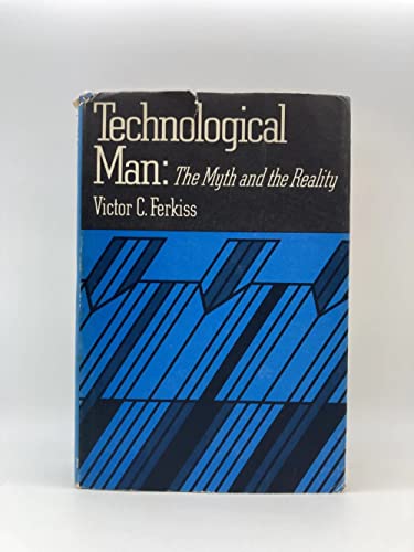 Stock image for Technological Man: The Myth and the Reality for sale by Hippo Books