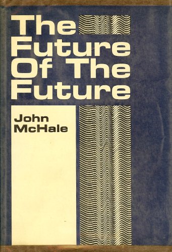 The Future of the Future (9780807604953) by McHale, John