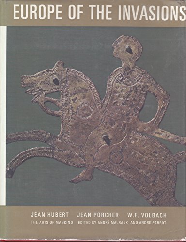 Europe of the Invasions.; (The Arts of Mankind series edited by Andre Malraux and Andre Parrot)