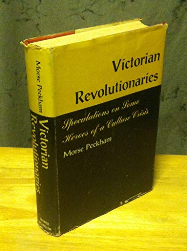 Imagen de archivo de Victorian Revolutionaries Speculations on Some Heroes of Culture Crisis a la venta por Wonder Book