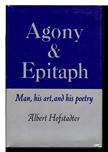 Stock image for Agony and Epitaph: Man, His Art, and His Poetry for sale by monobooks