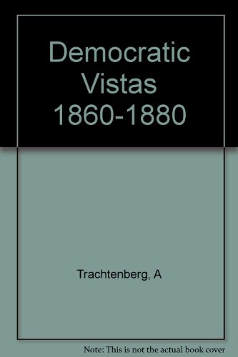 Beispielbild fr Democratic Vistas 1860-1880 zum Verkauf von Wonder Book