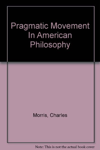 Stock image for The Pragmatic Movement in American Philosophy for sale by General Eclectic Books