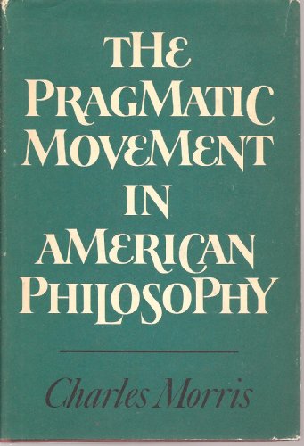 Beispielbild fr The Pragmatic Movement in American Philosophy zum Verkauf von Wonder Book