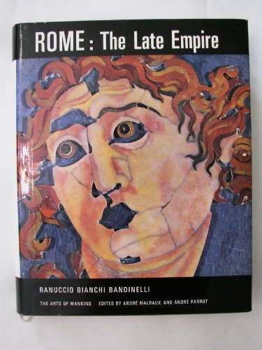 Rome, The Late Empire: Roman Art A.D. 200-400 (9780807605936) by Ranuccio Bianchi Bandinelli