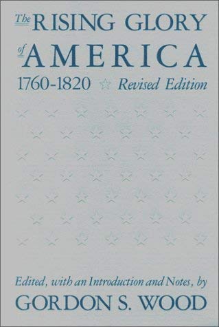 9780807606100: The Rising Glory of America, 1760-1820