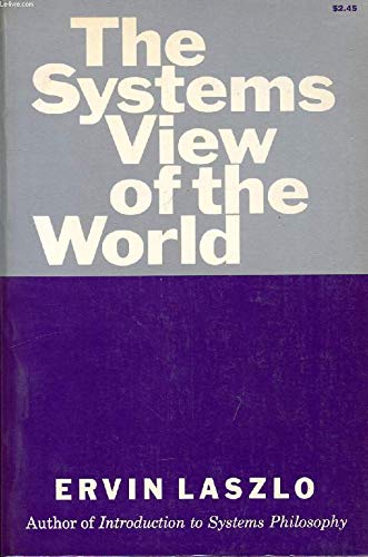 9780807606377: The systems view of the world;: The natural philosophy of the new developments in the sciences