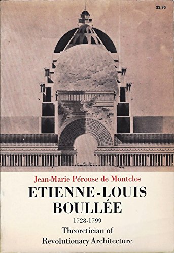 9780807606711: Etienne-Louis Boullee (1728-1799);: Theoretician of revolutionary architectur...